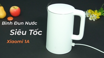 Review ấm siêu tốc Xiaomi chưa tới 400K liệu có đáng tiền