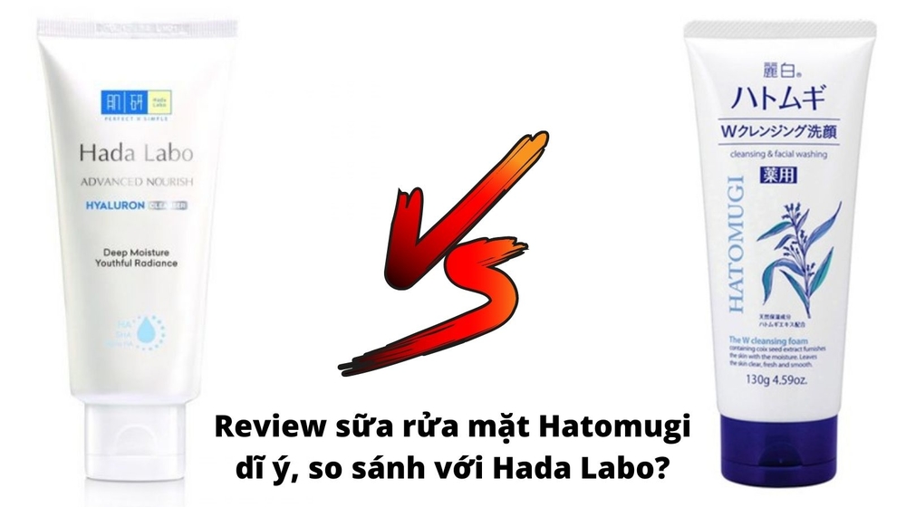 Review sữa rửa mặt Hatomugi dĩ ý, so sánh với Hada Labo?