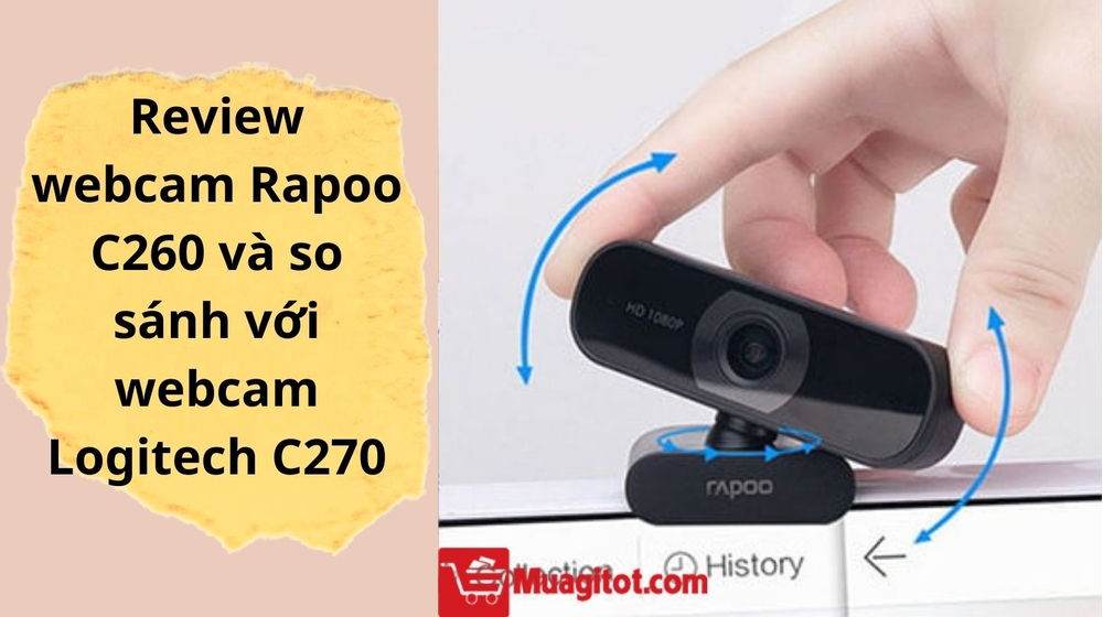 Review webcam Rapoo C260 và so sánh với webcam Logitech C270