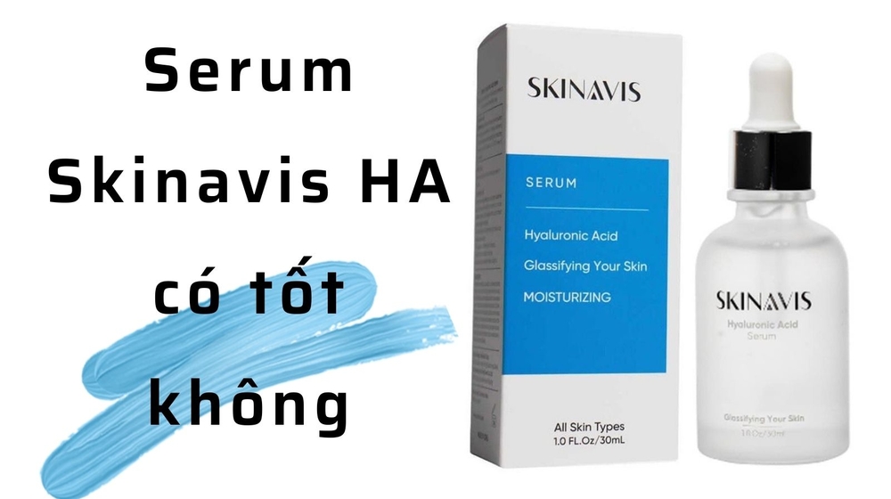 Review serum Skinavis HA có tốt không, so sánh với GoodnDoc