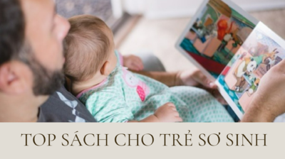 TOP 7+ sách cho trẻ sơ sinh hay nhất mà bố mẹ nên mua