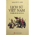 Lịch Sử Việt Nam Từ Nguồn Gốc Đến Thế Kỷ XIX (Bìa Mềm)