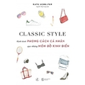 Classic Style - Định Hình Phong Cách Cá Nhân Qua Những Món Đồ Kinh Điển